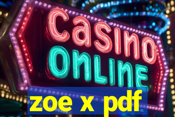 zoe x pdf